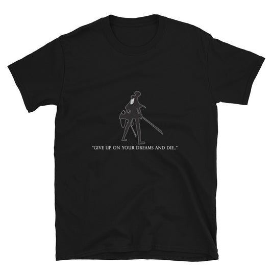 "Give up on your dream and die" | T-Shirt